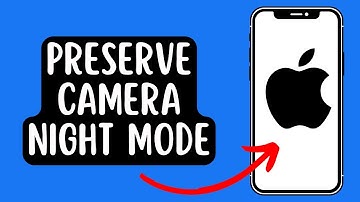 How To Enable / Disable Preserve Camera Night Mode on iPhone