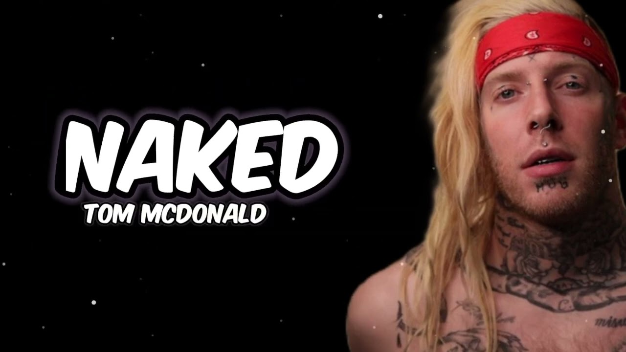 Tom McDonald - Naked (Song)
