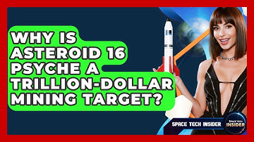 Why Is Asteroid 16 Psyche A Trillion-dollar Mining Target? - Space Tech Insider