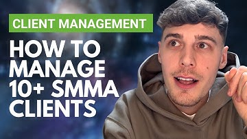 How To Manage 10+ SMMA Clients At Once!