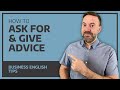 How to Ask For And Give Advice - Business English Tips