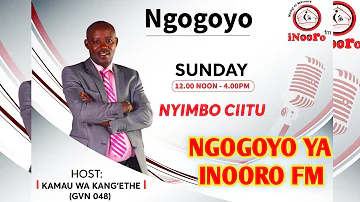 NGOGOYO YA INOORO FM NA KAMAU WA KANGETHE 2020