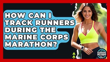 How Can I Track Runners During The Marine Corps Marathon? - Running Beyond Limits