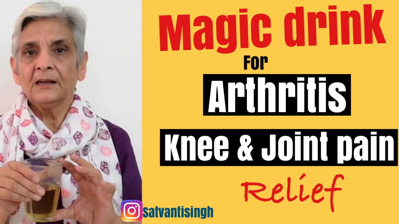 Magic drink for Arthritis/Joint and Knee pain,घुटनों /जोड़ों के दर्द की ...