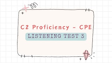 C2 Proficiency CPE Listening Test 3
