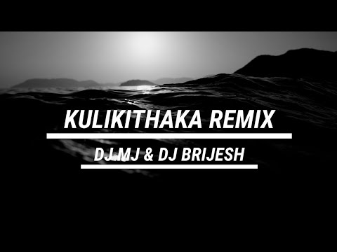 KULIKITHAKA REMIX DJ MJ  DJ BRIJESH