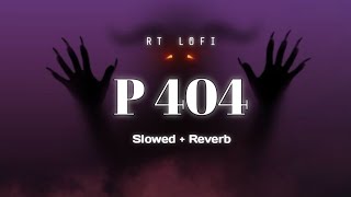 P 404 (Montagem Chapadão de crack) - (Slowed + Reverb) | RT Lofi Resimi
