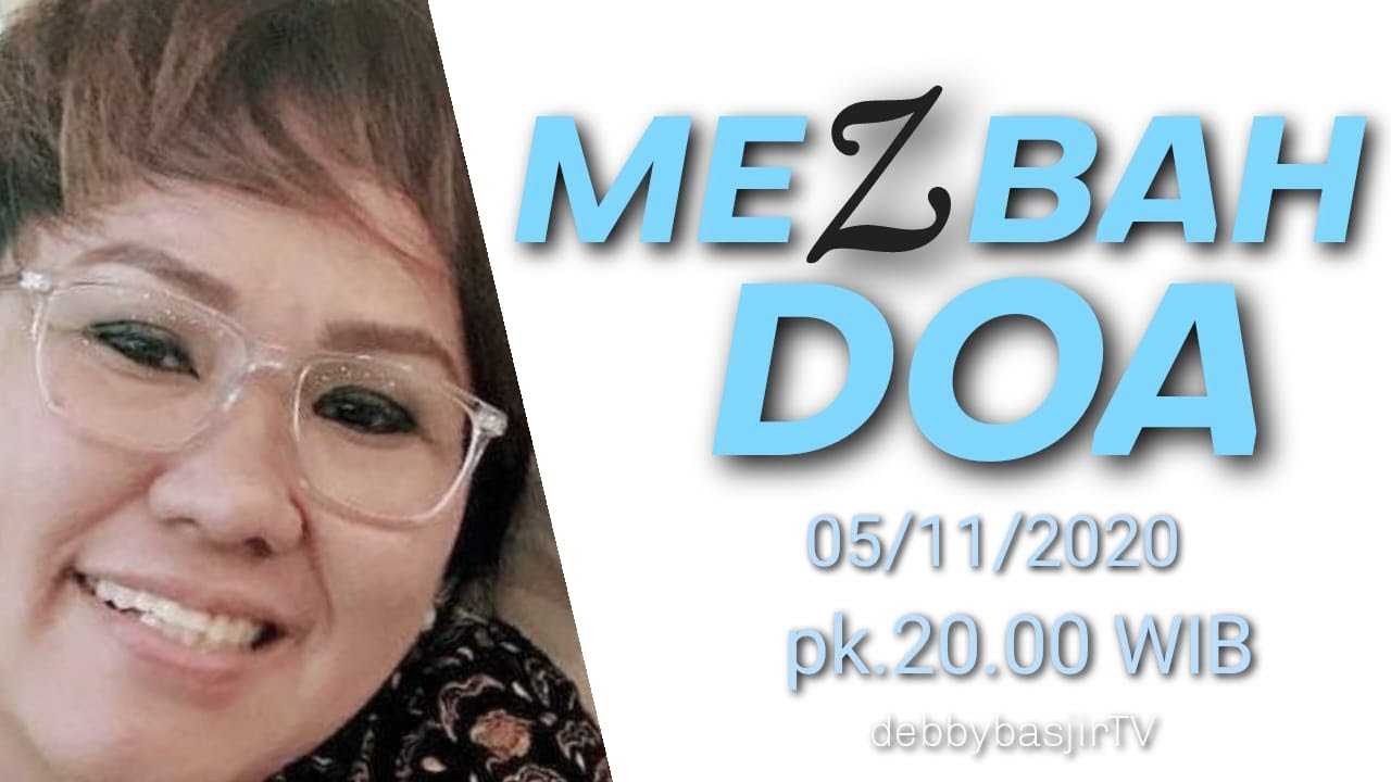 MEZBAH DOA - 05/11/20 - pk.20.00 WIB - DEBBY BASJIR - YouTube