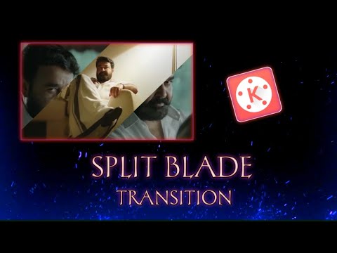 SPLIT BLADE TRANSITION|KINEMASTER|AD MP4