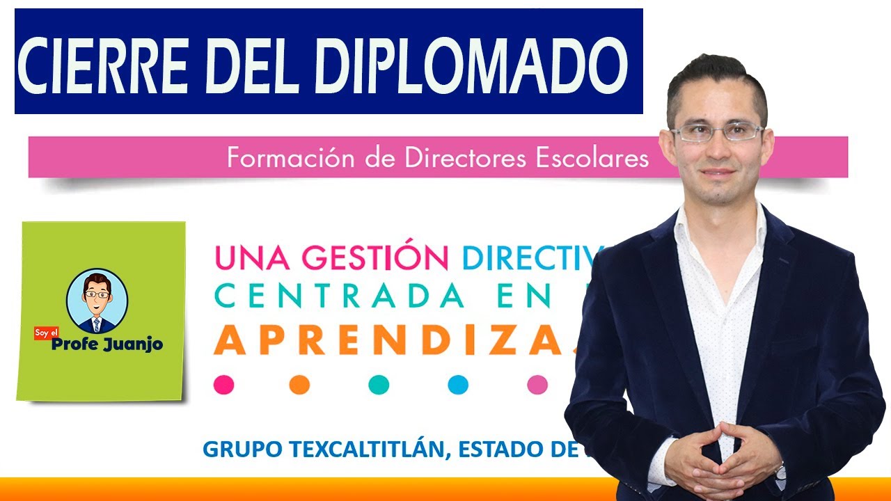CIERRE DEL DIPLOMADO "UNA GESTIÓN DIRECTIVA CENTRADA EN EL APRENDIZAJE