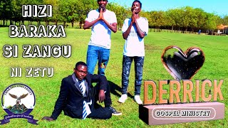 HIZI BARAKA SI ZANGU - GOSPEL SONG - BY -DERRICK MSANII