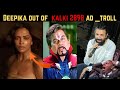 Deepika Kick out of kalki2898Ad nag ashwin|Sandeep Reddy vanga|Spirit Deepika Padukone 😵😵