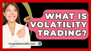 What Is Volatility Trading? - CryptoBasics360.com