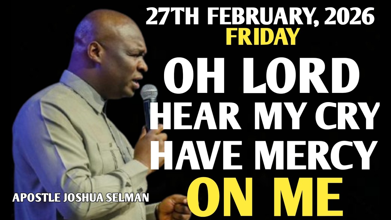 [FRIDAY, 27TH FEBRUARY 2026] A CRY FOR MERCY | POWERFUL PROPHETIC PRAYER || APOSTLE JOSHUA SELMAN