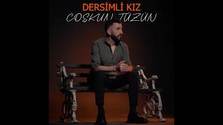 COŞKUN TÜZÜN - DERSİMLİ KIZ