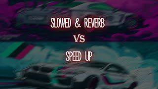 Slowed & Reverb Vs Speed Up Songs