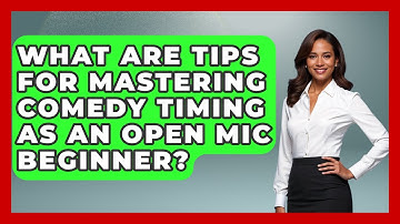 What Are Tips for Mastering Comedy Timing as an Open Mic Beginner? | Open Mic Manual News