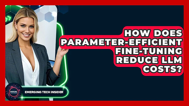 How Does Parameter-efficient Fine-tuning Reduce LLM Costs? - Emerging Tech Insider