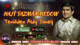 Teniňden Aldy Janeý - Hajy Yazmammedow  // Official Music