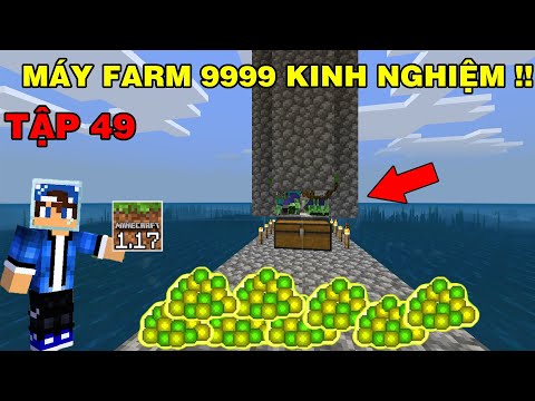 Tập 49 | SINH TỒN MINECRAFT PE 1.17 | Làm Máy Farm Kinh Nghiệm Nâng Cao Trên Biển..!!