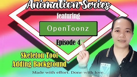 ANIMATION SERIES EP4 SKELETON TOOL AND ADDING BACKGROUND | OPEN TOONZ | TAGALOG - ENGLISH TUTORIAL