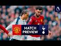 Man Utd V Spurs Premier League Match Preview 