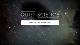 Quiet Science: Great Nothing by Worldview Studio 8 views 2 months ago 1 minute, 17 seconds