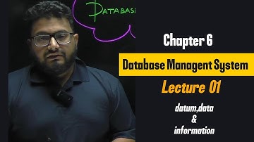 Chapter 6 | DBMS | Lecture 1 : Datum data and information