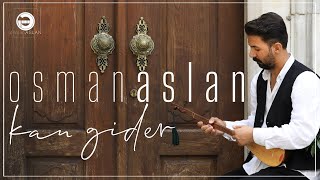 Kan Gider | Osman ASLAN | 2022 #Türkü #Türküler | 4K Resimi