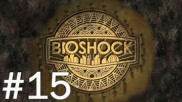 Bioshock Playthrough - Part 15 - Fort Frolic 2/2 (Hard Difficulty)