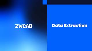 ZWCAD 2027 - Data Extraction
