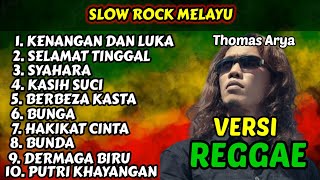 Top Viral Thomas Arya Reggae Cover 2026  Most Popular Malay Slow Rock    Album Nonstop