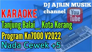 Kota Kerang - Lagu Melayu Tanjung Balai [Karaoke] Kn7000 - Nada Wanita  5