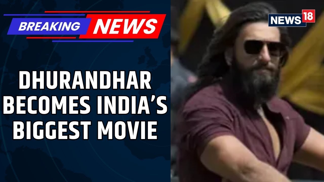 Dhurandhar Becomes Biggest Hindi Film Ever, Crosses ₹1247 Cr Worldwide, ₹831 Cr In India | News18