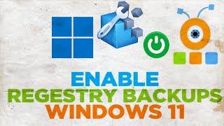 How to Enable Automatic Registry Backups In Windows 11
