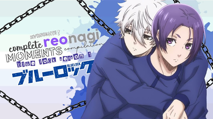 reonagi moments / crack for 20 mins gay bc ep nagi is here 🔥