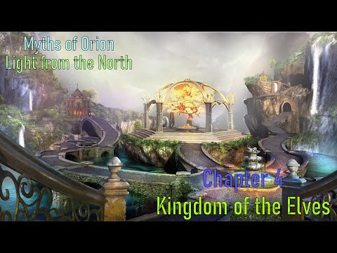 Letu0027s Play - Myths of Orion - Light of the North - Chapter 4 - Kingdom of the Elves [FINAL]