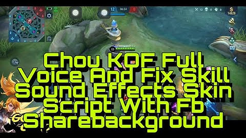 Chou KOF Full Voice And Fix Skill Sound Effects Skin Script With Fb Sharebackground