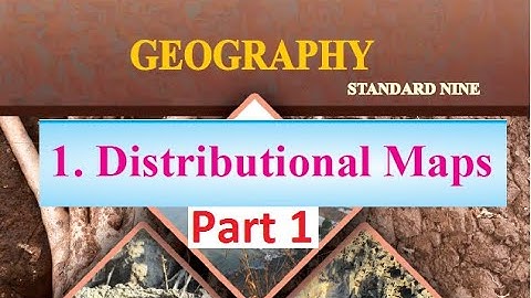 1. Distributional Maps Pt 1| 9th Geography Maharashtra Board
