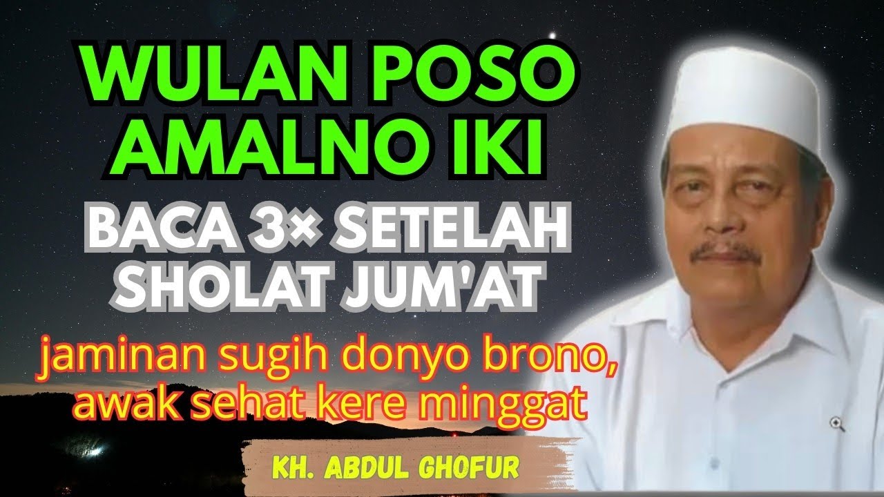Ngaji KH. ABDUL GHOFUR ~ Baca 3× setelah sholat Jum'at,  sugih donyo brono awak sehat kere minggat
