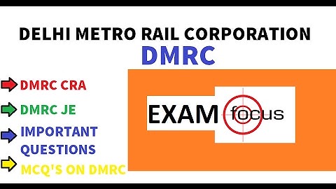 DMRC QUESTIONS FOR DMRC JE/CRA/STATION CONTROLLER VERY IMPORTANT QUESTIONS FOR UPCOMING EXAMS