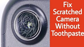 How To Fix Scratched/Blurry/foggy Android Camera Without Toothpaste.Best android camera fix