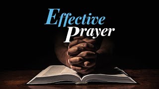 It Is Written - Effective Prayer