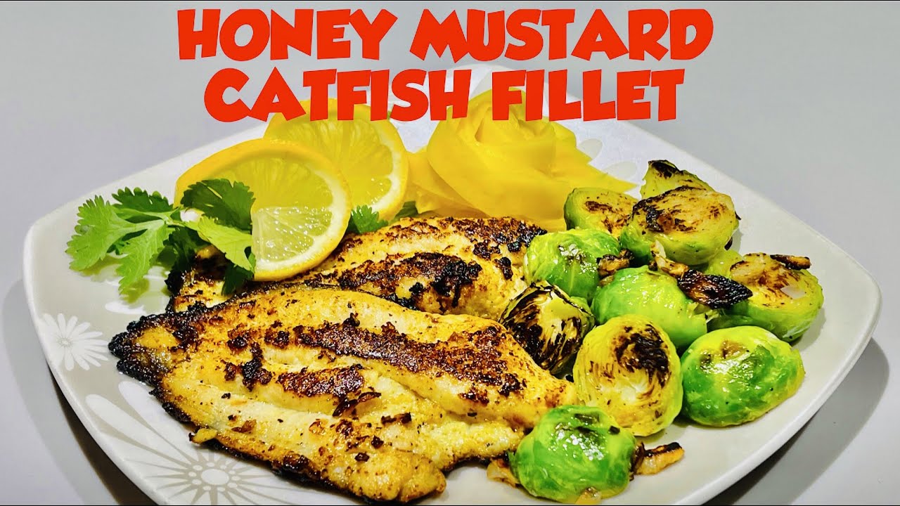 HOW TO COOK HONEY MUSTARD CATFISH FILLET and BRUSSELS SPROUT by