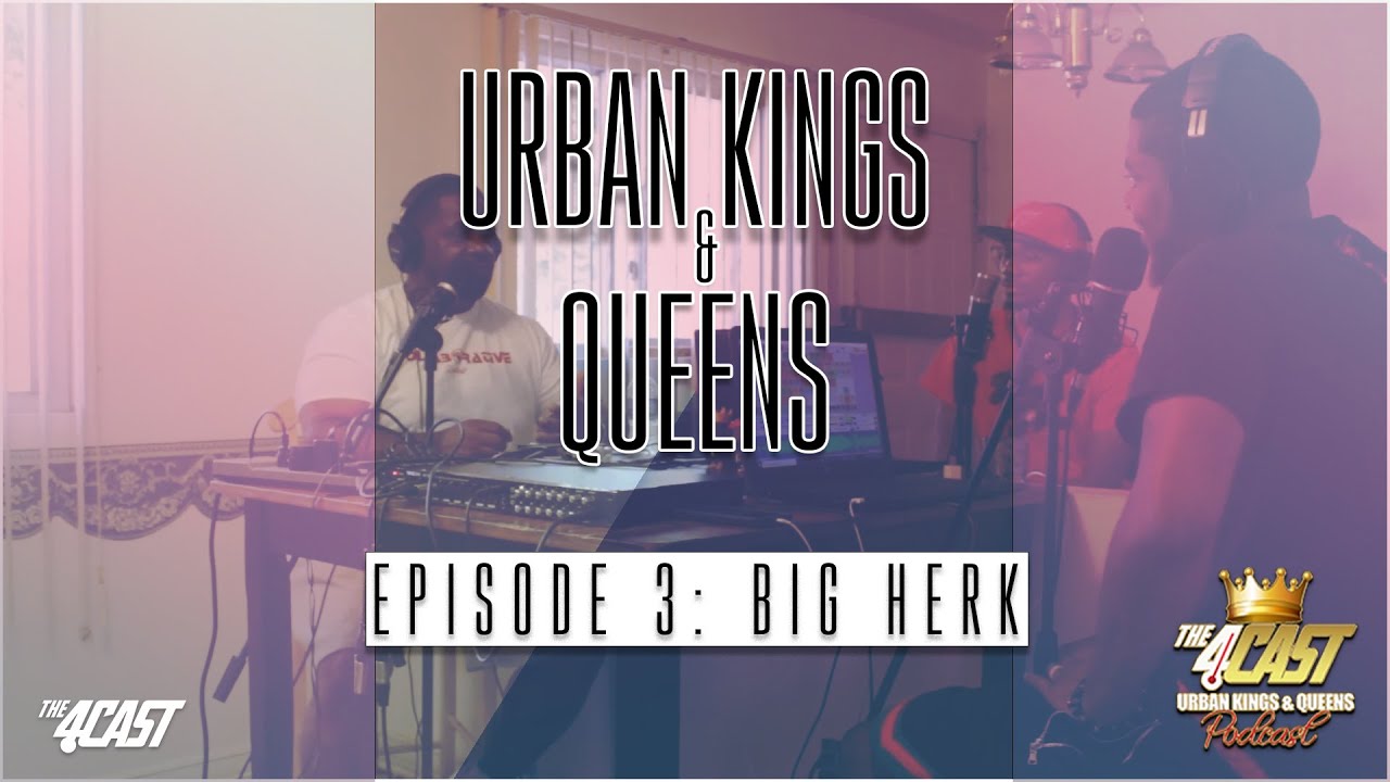 Urban Kings & Queens Episode 3 | Big Herk