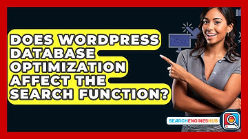 Does WordPress Database Optimization Affect The Search Function? - SearchEnginesHub.com