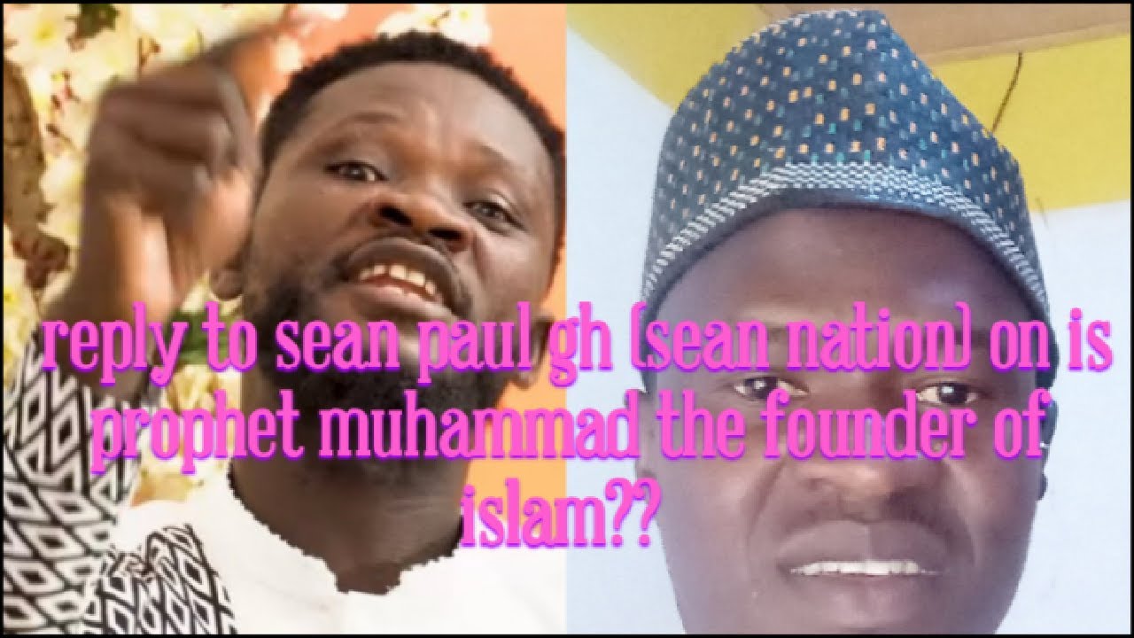 Reply To Sean Paul Gh (sean nation) On Is Prophet Muhammad (S.A.W) The ...