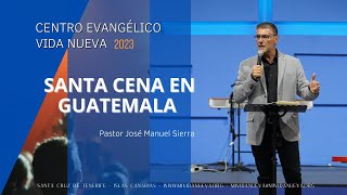 Santa Cena en Guatemala - Pastor José Manuel Sierra