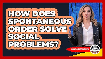 How Does Spontaneous Order Solve Social Problems?