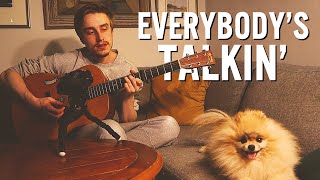 Everybody&#39;s Talkin&#39; (Acoustic Cover)